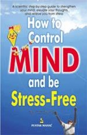 How to Control Mind and be Stress-Free