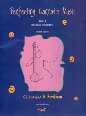 Perfecting Carnatic Music, Level 1: For Primary Level Students