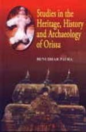 Studies in the Heritage, History and Archaeology of Orissa