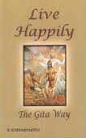Live Happily the Gita Way: A Non-Dualistic Approach