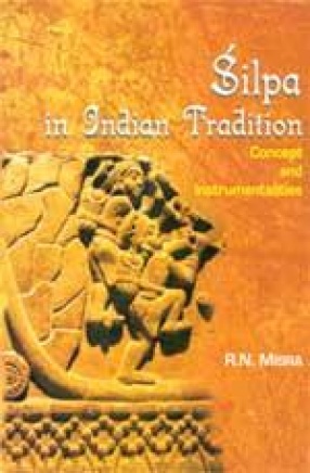 Silpa in Indian Tradition: Concept and Instrumentalities