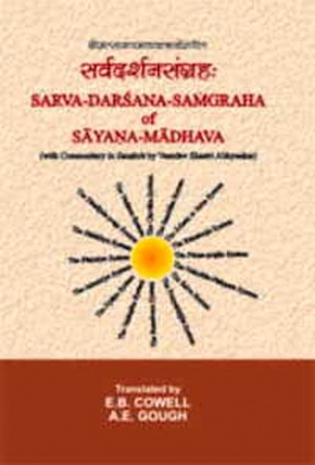 Sarva-Darsana-Samgraha of Sayana-Madhava: With Commentary in Sanskrit by Vasudev Shastri Abhyankar