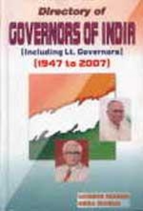 Directory of Governors of India (Including Lt. Governors) (1947 to 2007)