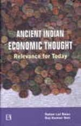 Ancient Indian Economic Thought: Relevance for Today