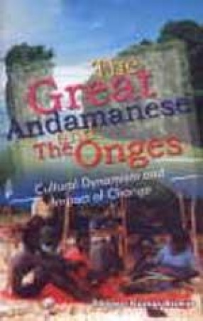 The Great Andamanese and the Onges: Cultural Dynamism and Impact of Change