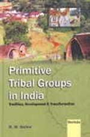 Primitive Tribal Groups in India: Tradition, Development and Transformation