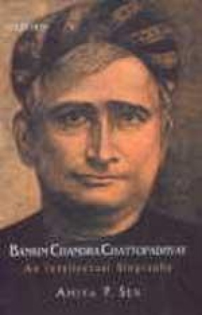 Bankim Chandra Chattopadhyay: An Intellectual Biography