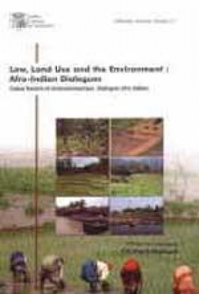 Law, Land Use and the Environment: Afro-Indian Dialogues