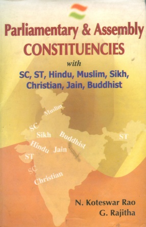Parliamentary and Assembly Constituencies: With SC, ST, Hindu, Muslim, Sikh, Christian, Jain, Buddhist (Volume I to IV)
