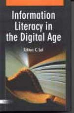 Information Literacy in the Digital Age: Articles in Memory of Late Dr. S.M. Tripathy