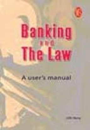 Banking and The Law: A User's Manual