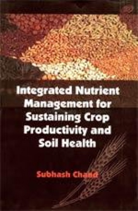 Integrated Nutrient Management for Sustaining Crop Productivity and Soil Health