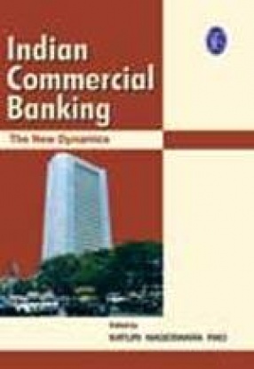 Indian Commercial Banking: The New Dynamics