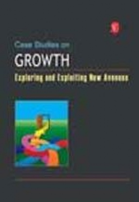 Case Studies on Growth: Exploring and Exploiting New Avenues