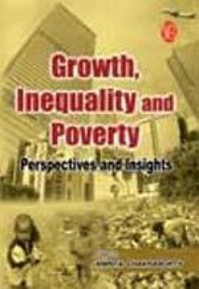 Growth, Inequality and Poverty: Perspectives and Insights