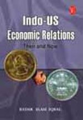 Indo-US Economic Relations: Then and Now