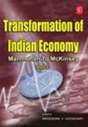 Transformation of Indian Economy: Manmohan to McKinsey (Volume 1)