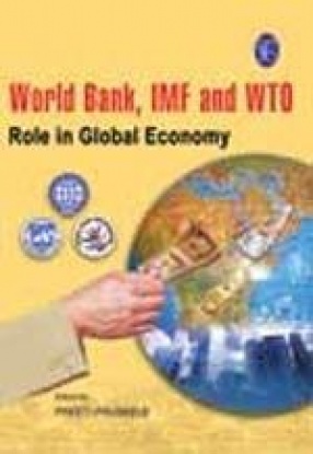 World Bank, IMF and WTO: Role in Global Economy