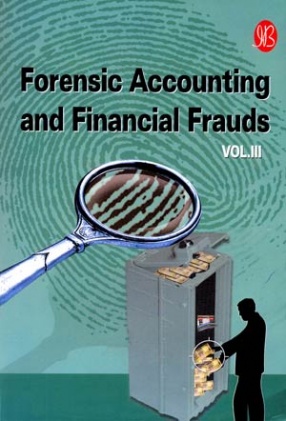 Forensic Accounting and Financial Frauds: (Volume 3)