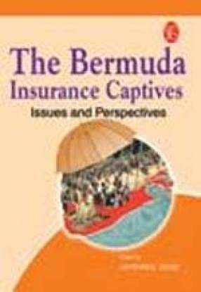 The Bermuda Insurance Captives: Issues and Perspectives