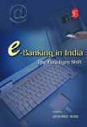 E-Banking in India: The Paradigm Shift