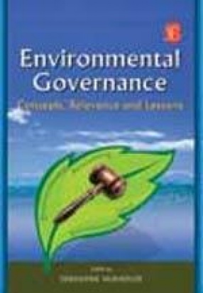 Environmental Governance: Concepts, Relevance and Lessons