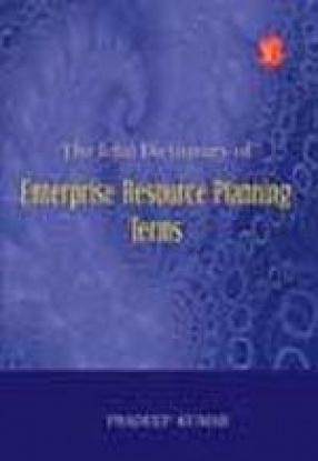 The Icfai Dictionary of Enterprise Resource Planning Terms