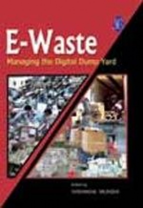 E-Waste: Managing the Digital Dump Yard