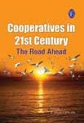 Cooperatives in 21st Century: The Road Ahead