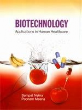 Biotechnology: Applications in Human Healthcare