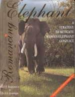 Romancing the Elephant: A Strategy to Mitigate Human-Elephant Conflict: A Study