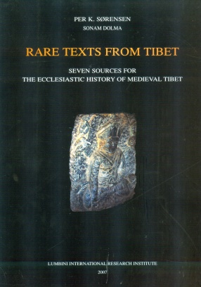 Rare Texts From Tibet: Seven Sources for the Ecclesiastic History of Medieval Tibet