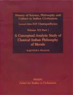 Levels of Reality (CONSSAVY): A Conceptual - Analytic Study of Classical Indian Philosophy of Morals (Volume XII, Part I)