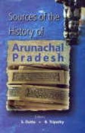 Sources of the History of Arunachal Pradesh