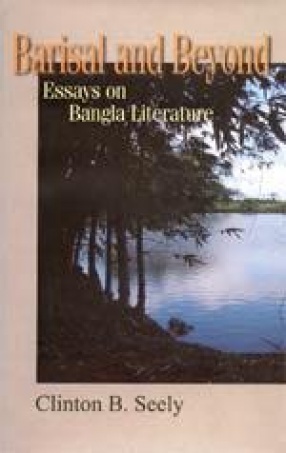 Barisal and Beyond: Essays on Bangla Literature