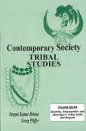 Contemporary Society: Tribal Studies (Volume VII: Identity, Intervention and Ideology in Tribal India and Beyond)