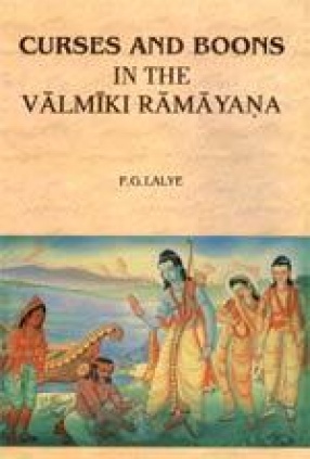Curses and Boons in the Valmiki Ramayana