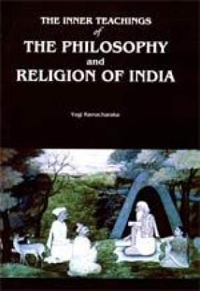 The Inner Teachings of the Philosophy and Religion of India