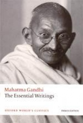 Mahatma Gandhi: The Essential Writings