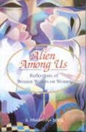 Alien Among Us: Reflections of Women Writers on Women