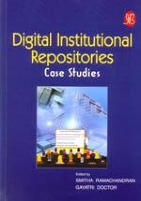 Digital Institutional Repositories: Case Studies