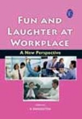 Fun and Laughter at Workplace: A New Perspective