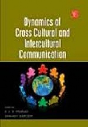 Dynamics of Cross Cultural and Intercultural Communication