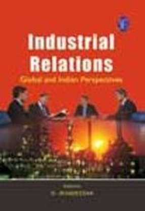 Industrial Relations: Global and Indian Perspectives