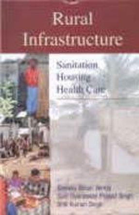 Rural Infrastructure: Sanitation, Housing, Healthcare