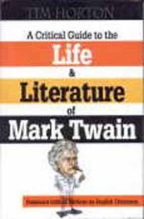 A Critical Guide to the Life and Literature of Mark Twain (Volume I and II)