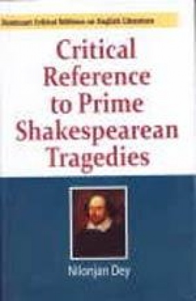 Critical Reference to Prime Shakespearean Tragedies (Volumes 1 to 2)
