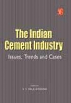 The Indian Cement Industry: Issues, Trends and Cases
