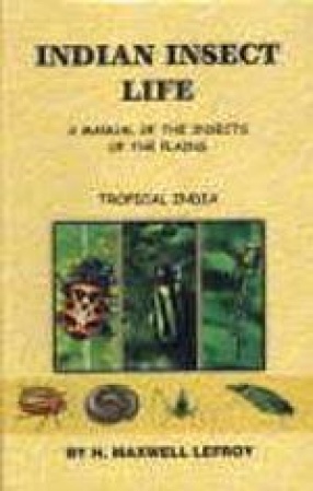 Indian Insect Life: A Manual of the Insects of the Plains: Tropical India