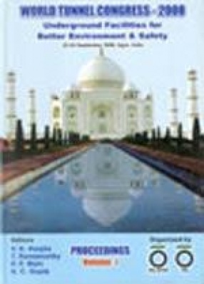 Underground Facilities for Better Environment and Safety : Proceedings of the World Tunnel Congress, 2008, Agra, India 22-24 September, 2008 (In 3 Volumes)